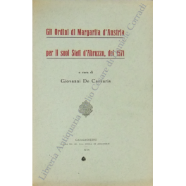 Gli Ordini di Margarita d'Austria per li suoi Stati d'Abruzzo, del 1571