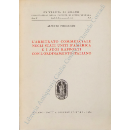 L'arbitrato commerciale negli Stati Uniti d'America e i suoi rapporti con l'ordinamento italiano