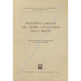 Francesco Carrara nel primo centenario della morte Francesco Carrara nel primo centenario della morte