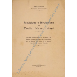 Tradizione e rivoluzione nei Codici Mussoliniani Tradizione e rivoluzione nei Codici Mussoliniani