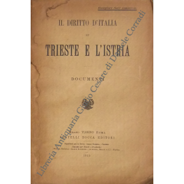 Il diritto d'Italia su Trieste e l'Istria. Documenti