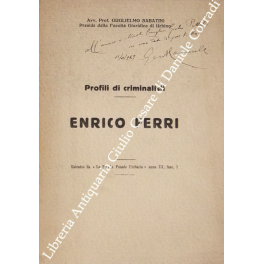 Profili di criminalisti. Enrico Ferri