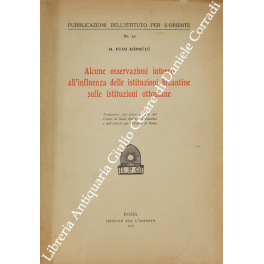 Alcune osservazioni intorno all'influenza delle istituzioni bizantine sulle istituzioni ottomane Alcune osservazioni intorno all'influenza delle istituzioni bizantine sulle istituzioni ottomane