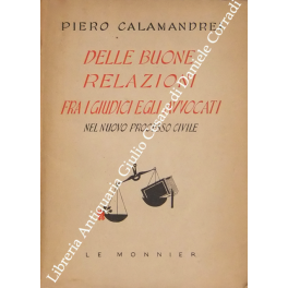 Delle buone relazioni fra i giudici e gli avvocati Delle buone relazioni fra i giudici e gli avvocati