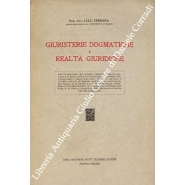 Giuristerie dogmatiche e realtà giuridiche Giuristerie dogmatiche e realtà giuridiche