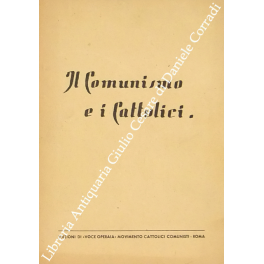 Il comunismo e i cattolici Il comunismo e i cattolici