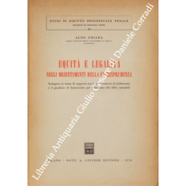 Equità e legalità negli orientamenti della giurisprudenza Equità e legalità negli orientamenti della giurisprudenza