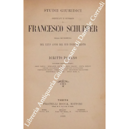 Studii giuridici dedicati e offerti a Francesco Schupfer
