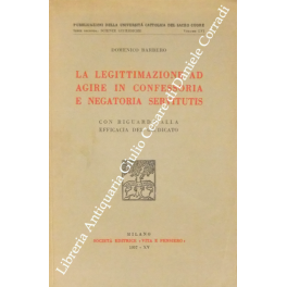 La legittimazione ad agire in confessoria e negatoria servitutis La legittimazione ad agire in confessoria e negatoria servitutis