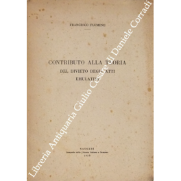 Contributo alla teoria del divieto degli atti emulativi Contributo alla teoria del divieto degli atti emulativi