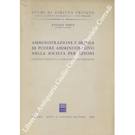 Amministrazione e delega di potere amministrativo Amministrazione e delega di potere amministrativo