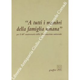 A tutti i membri della famiglia umana A tutti i membri della famiglia umana