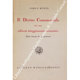 Il diritto commerciale nei suoi odierni atteggiamenti economici