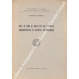 Note in tema di conflitto fra autorità amministrativa ed autorità giurisdizionale Note in tema di conflitto fra autorità amministrativa ed autorità giurisdizionale