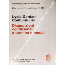 Delle disposizioni condizionali a termine e modali. Art. 633-648 Delle disposizioni condizionali a termine e modali. Art. 633-648