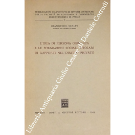 L'idea di persona giuridica e le formazioni sociali L'idea di persona giuridica e le formazioni sociali