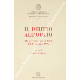 Il diritto all'oblio Il diritto all'oblio
