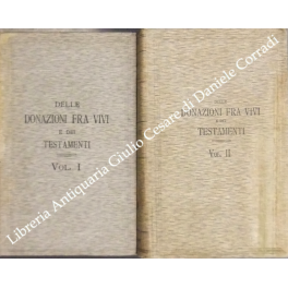 Trattato teorico pratico di diritto civile. Delle donazioni fra vivi e dei testamenti Trattato teorico pratico di diritto civile. Delle donazioni fra vivi e dei testamenti