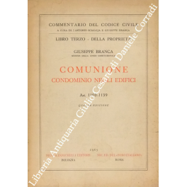 Comunione. Condominio negli edifici. Art. 1100-1139 Comunione. Condominio negli edifici. Art. 1100-1139