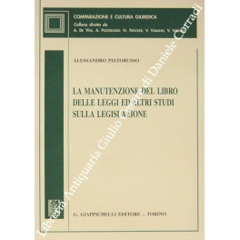 La manutenzione del libro delle leggi ed altri studi sulla legislazione