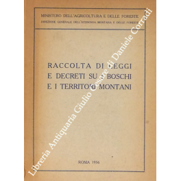 Raccolta di leggi e decreti su i boschi e i territori montani