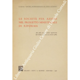 Le società per azioni nel progetto ministeriale di riforma Le società per azioni nel progetto ministeriale di riforma