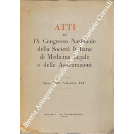 Atti del IX Congresso Nazionale della Società Italiana di Medicina Legale e delle Assicurazioni