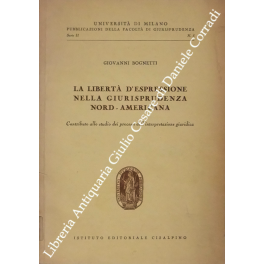 La libertà d'espressione nella giurisprudenza nord-americana La libertà d'espressione nella giurisprudenza nord-americana