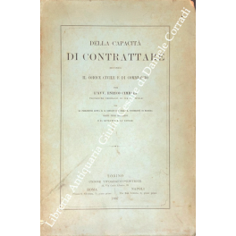 Della capacità di contrattare secondo il codice civile e di commercio Della capacità di contrattare secondo il codice civile e di commercio