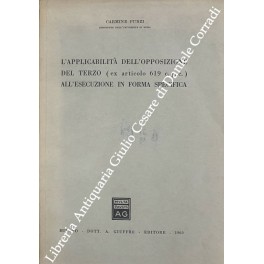 L'applicabilità dell'opposizione del terzo (ex articolo 619 c.p.c.) L'applicabilità dell'opposizione del terzo (ex articolo 619 c.p.c.)