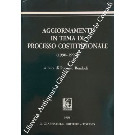 Aggiornamenti in tema di processo costituzionale (1990-1992) Aggiornamenti in tema di processo costituzionale (1990-1992)