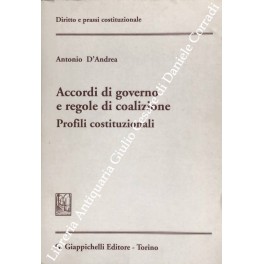 Accordi di governo e regole di coalizione Accordi di governo e regole di coalizione