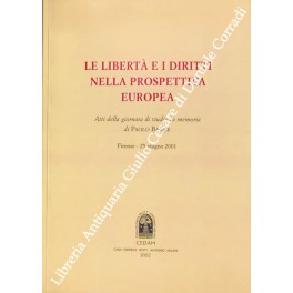 Le libertà e i diritti nella prospettiva europea Le libertà e i diritti nella prospettiva europea