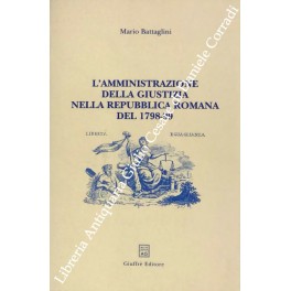 L'amministrazione della giustizia nella Repubblica romana del 1798-99
