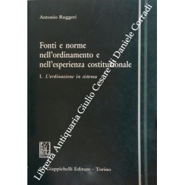 Fonti e norme nell'ordinamento e nell'esperienza costituzionale