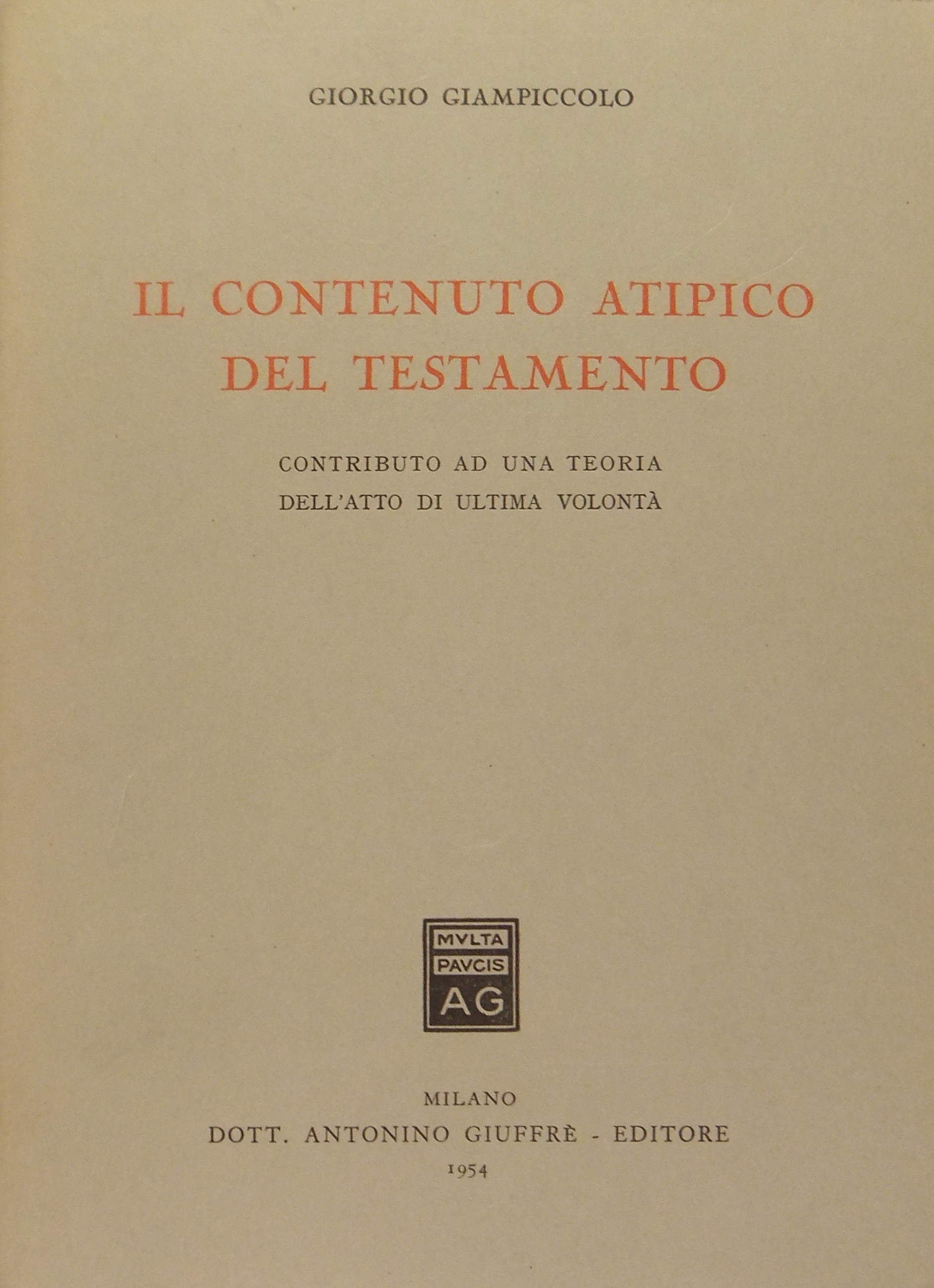 Il contenuto atipico del testamento. Contributo ad