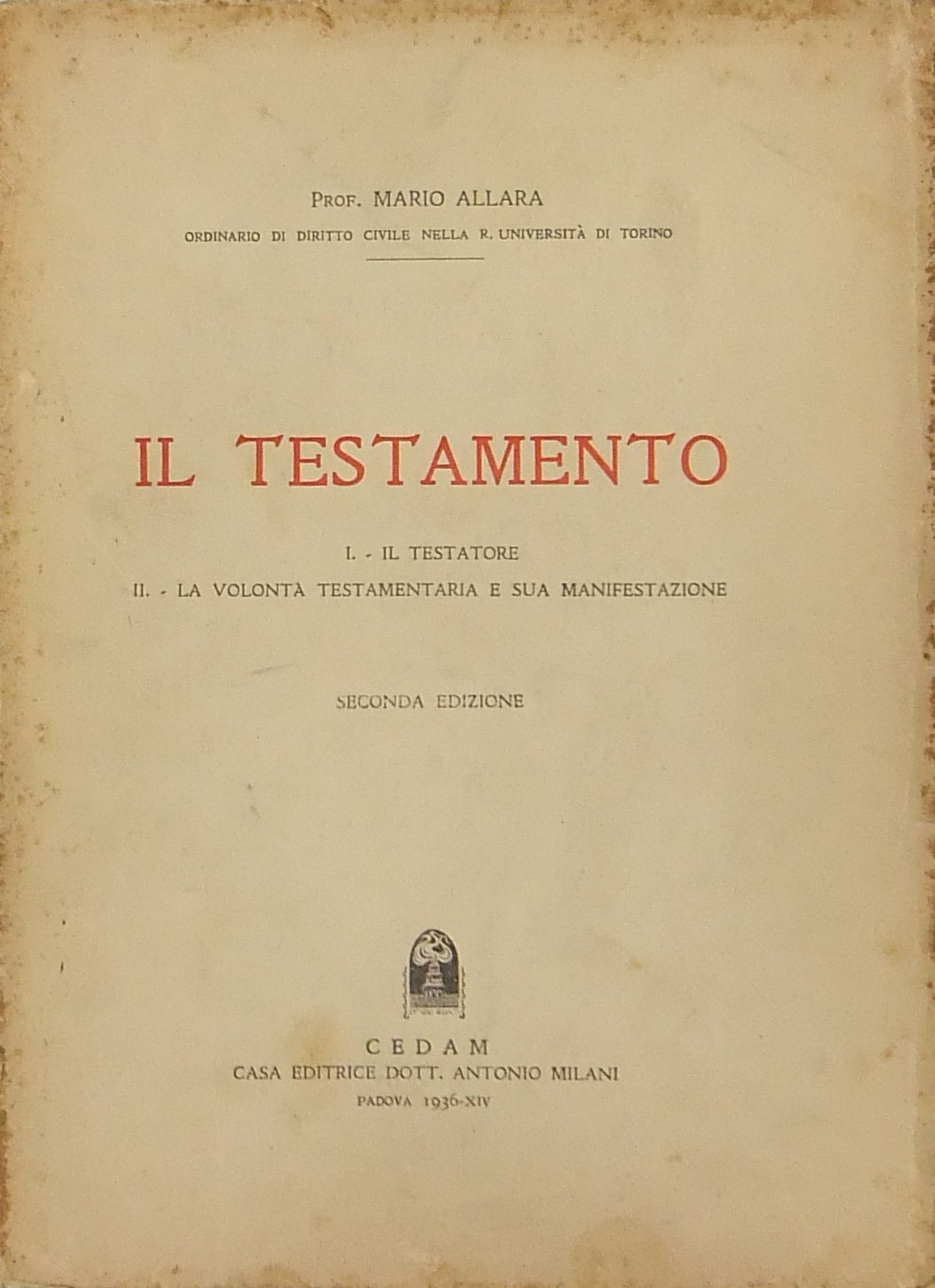 Il testamento. Parte I - Il testatore. Parte II -
