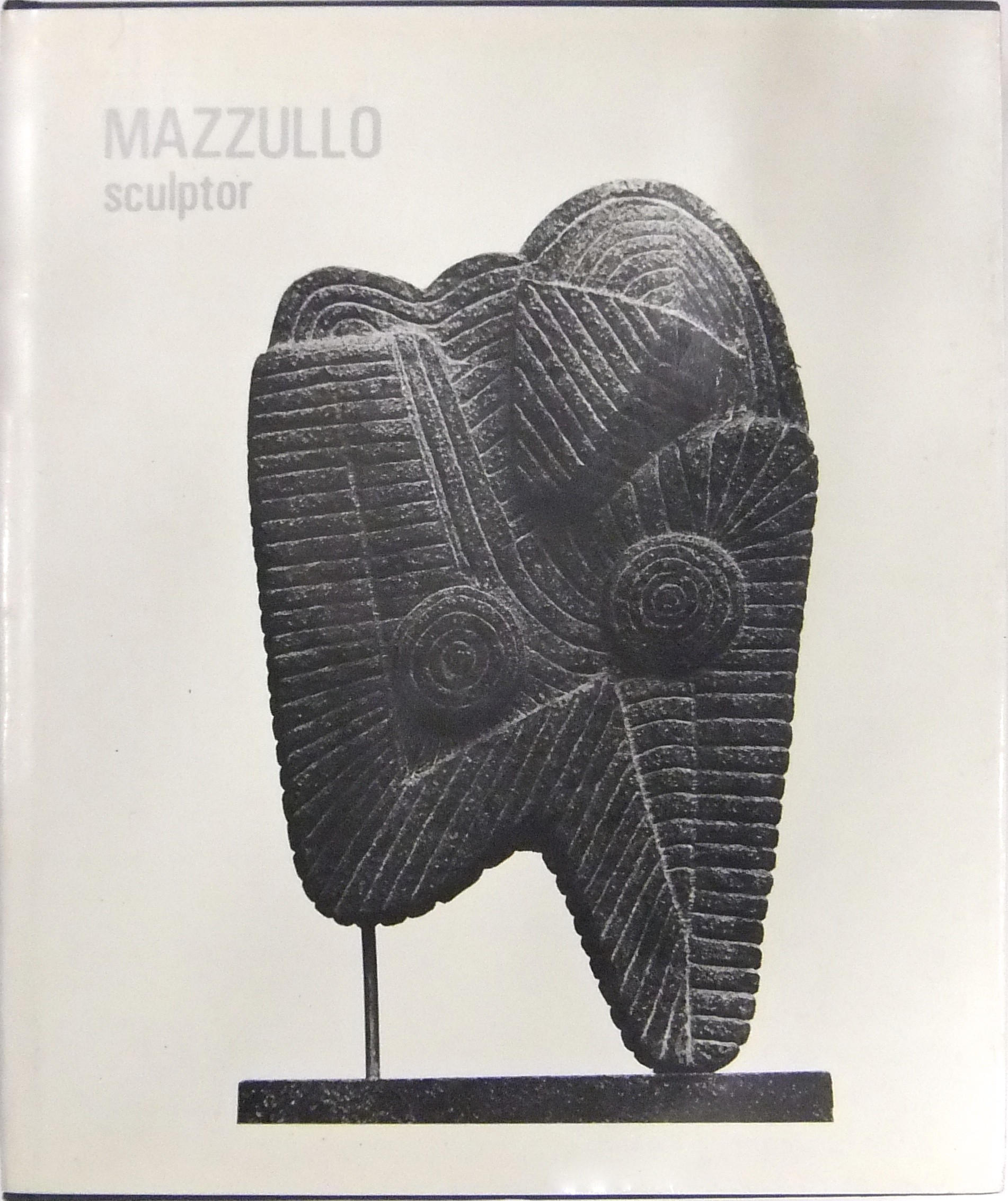 Mazzullo sculptor. Catalogo della mostra Paternò G