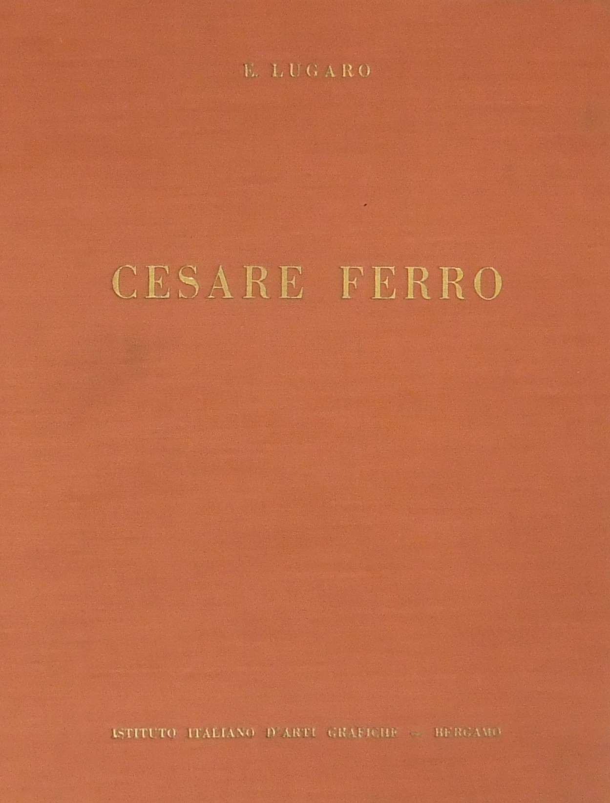 Cesare Ferro. Con 58 illustrazioni nel testo e 74