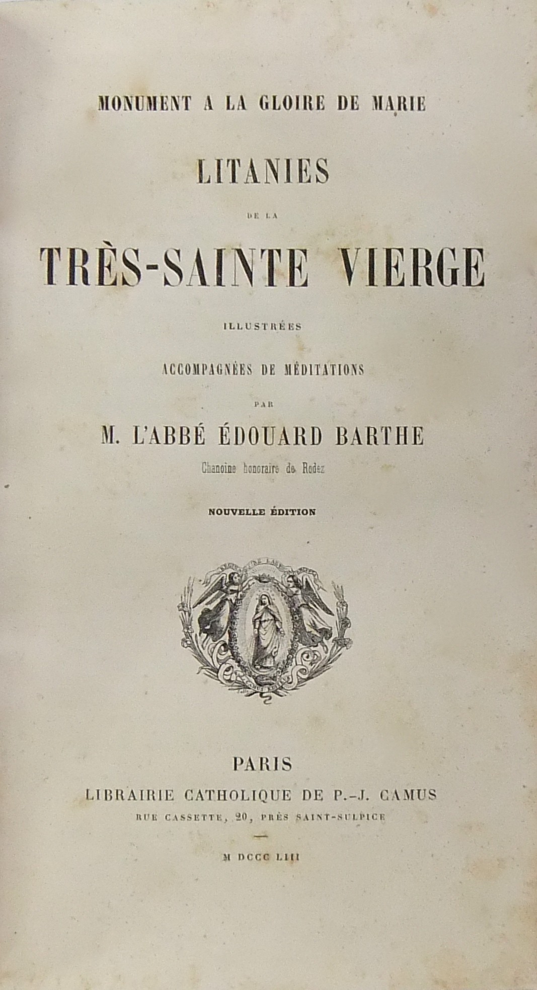 Monument a la gloire de Marie. Litanies de la Trés-Sainte Vierge 