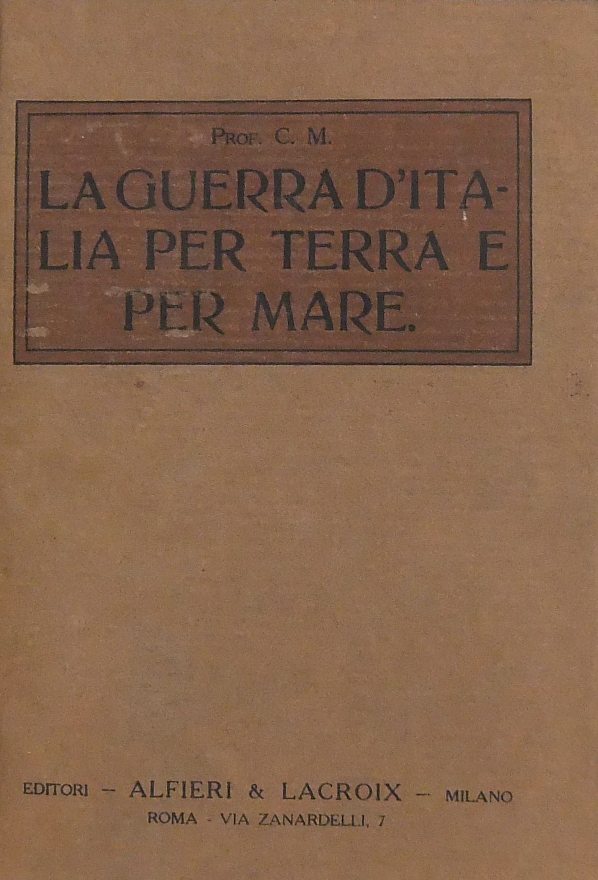 La guerra d'Italia per terra e per mare 1915-1918
