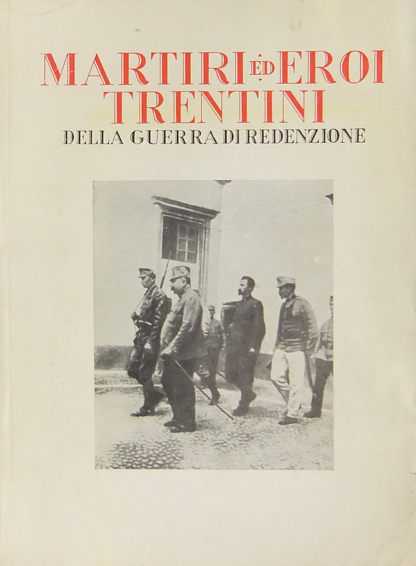 Martiri ed eroi trentini della guerra di redenzion
