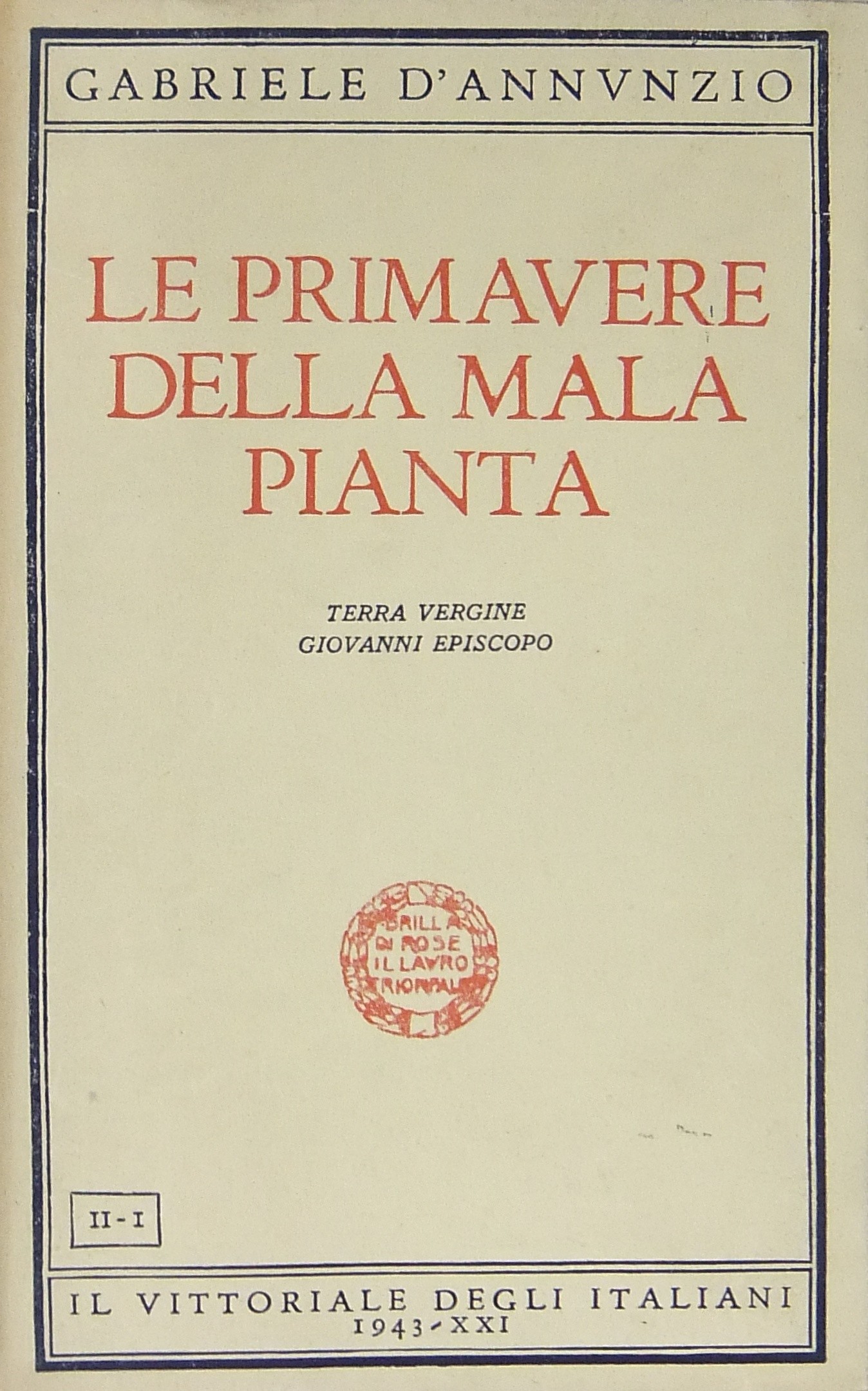 Le primavere della mala pianta. Terra vergine. Gio