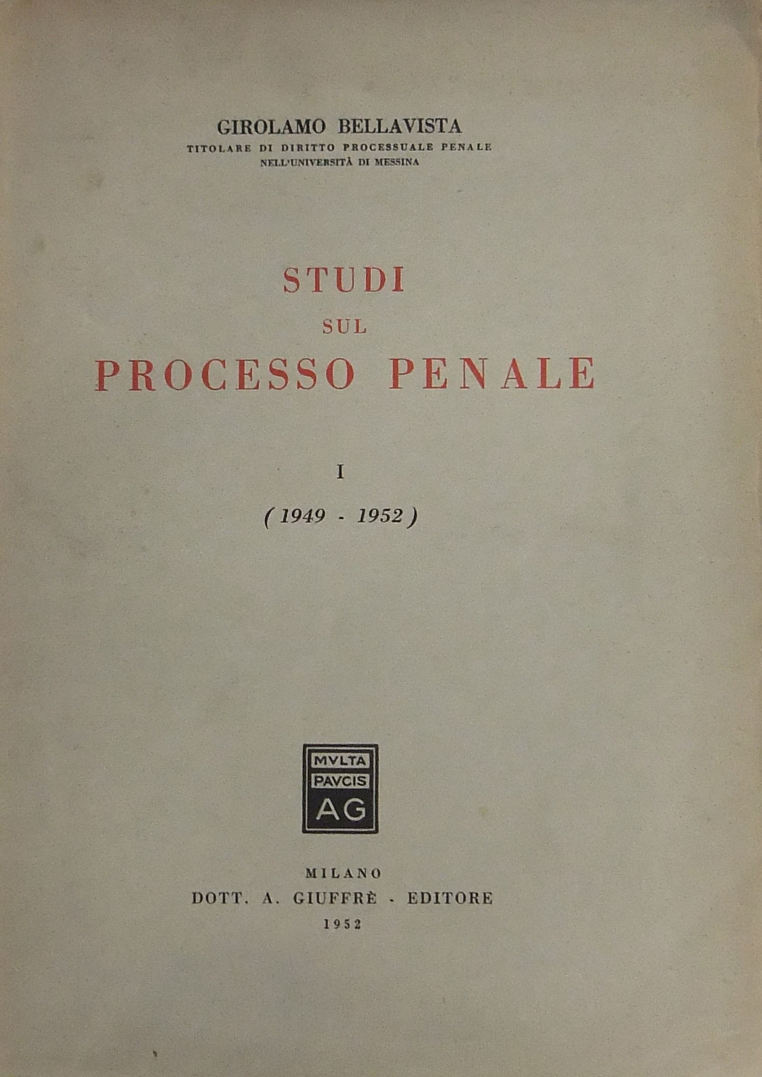Studi sul processo penale. Vol. I (1949-1952). Vol
