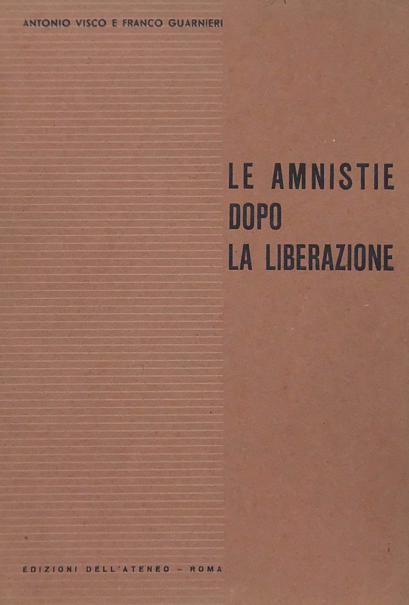 Le amnistie dopo la liberazione. Testo commento e