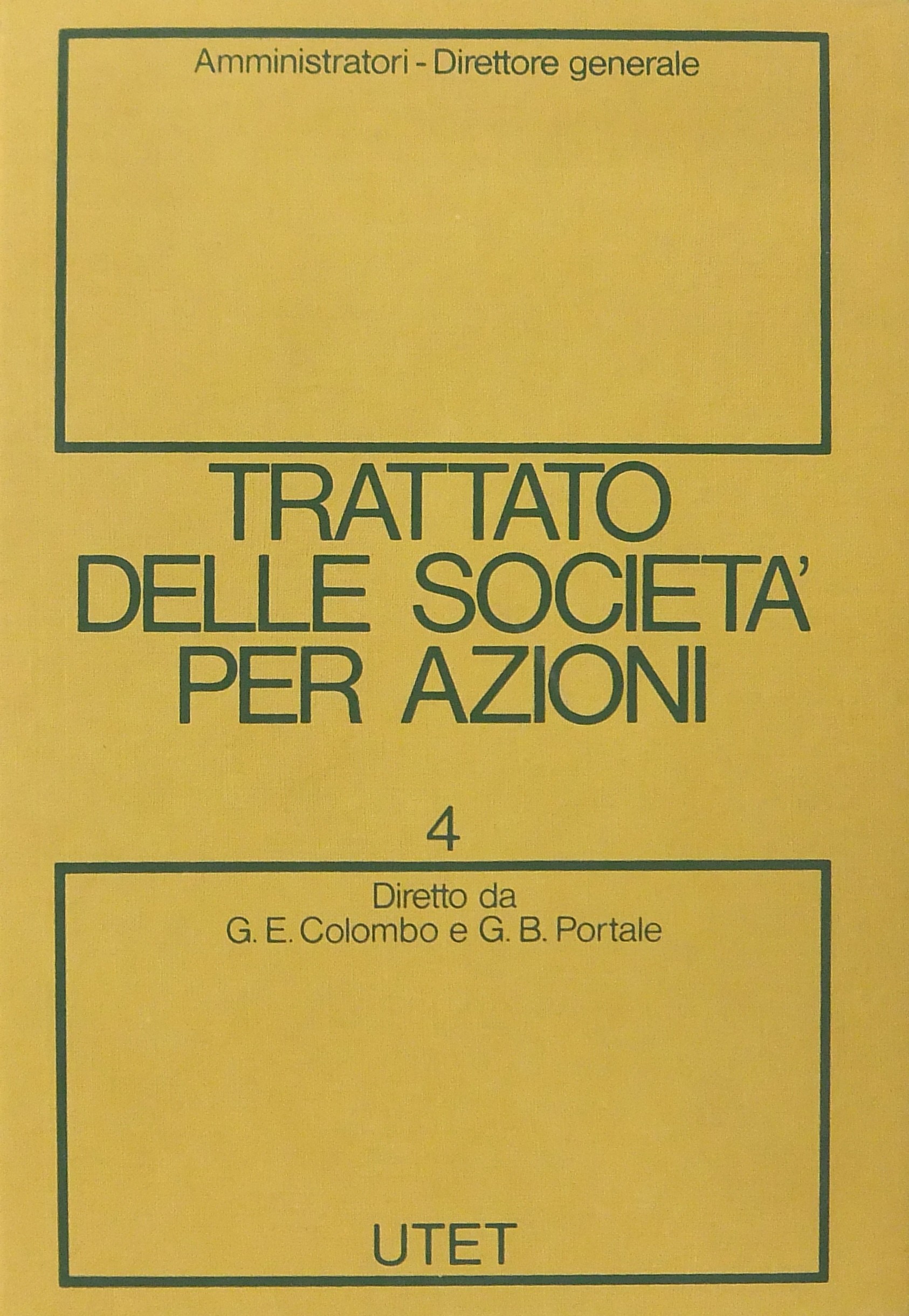 Trattato delle societa per azioni. Vol. IV - Amministratori. Direttore generale