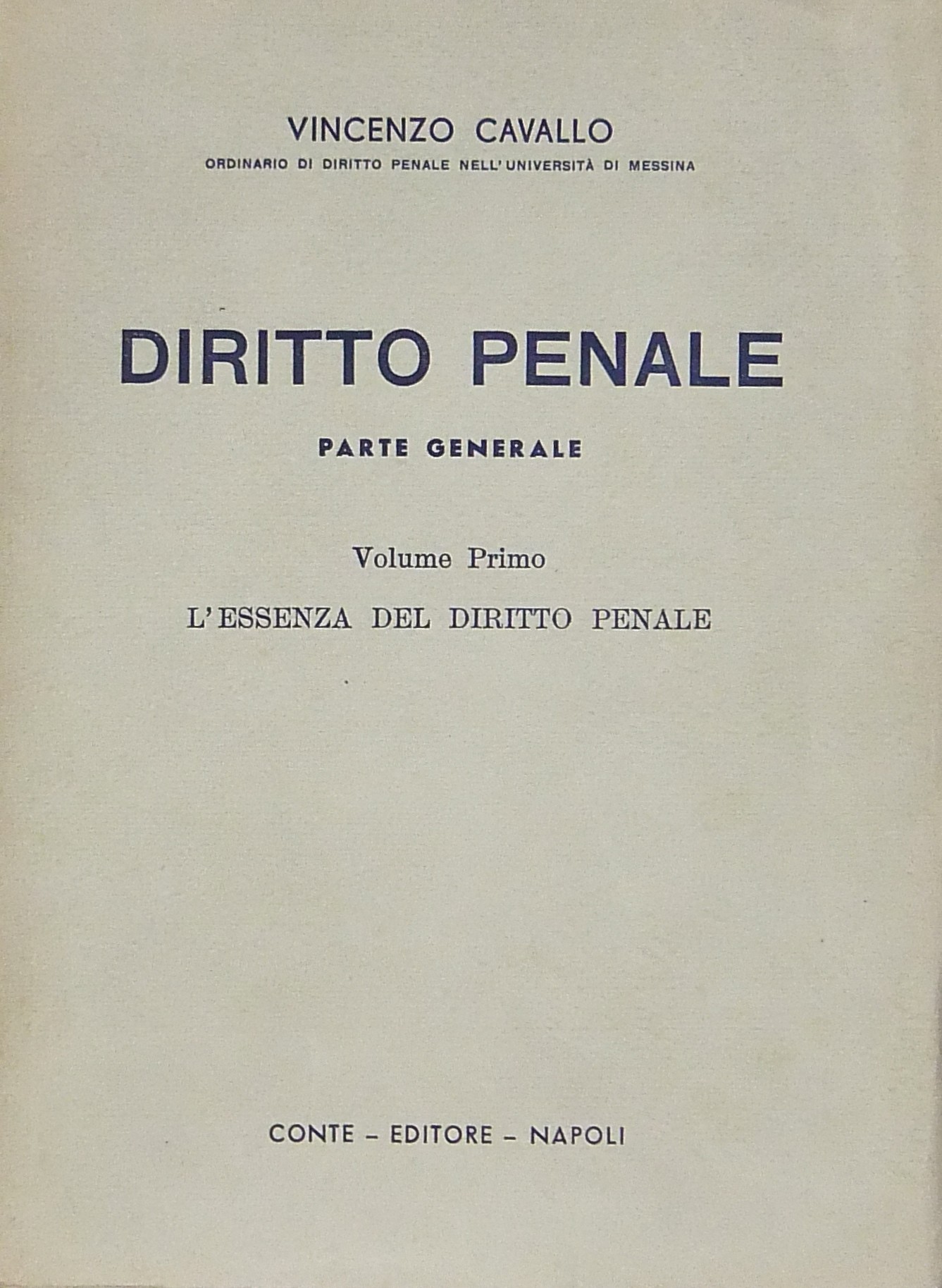 Diritto penale. Parte generale. Vol. I - L'essenza