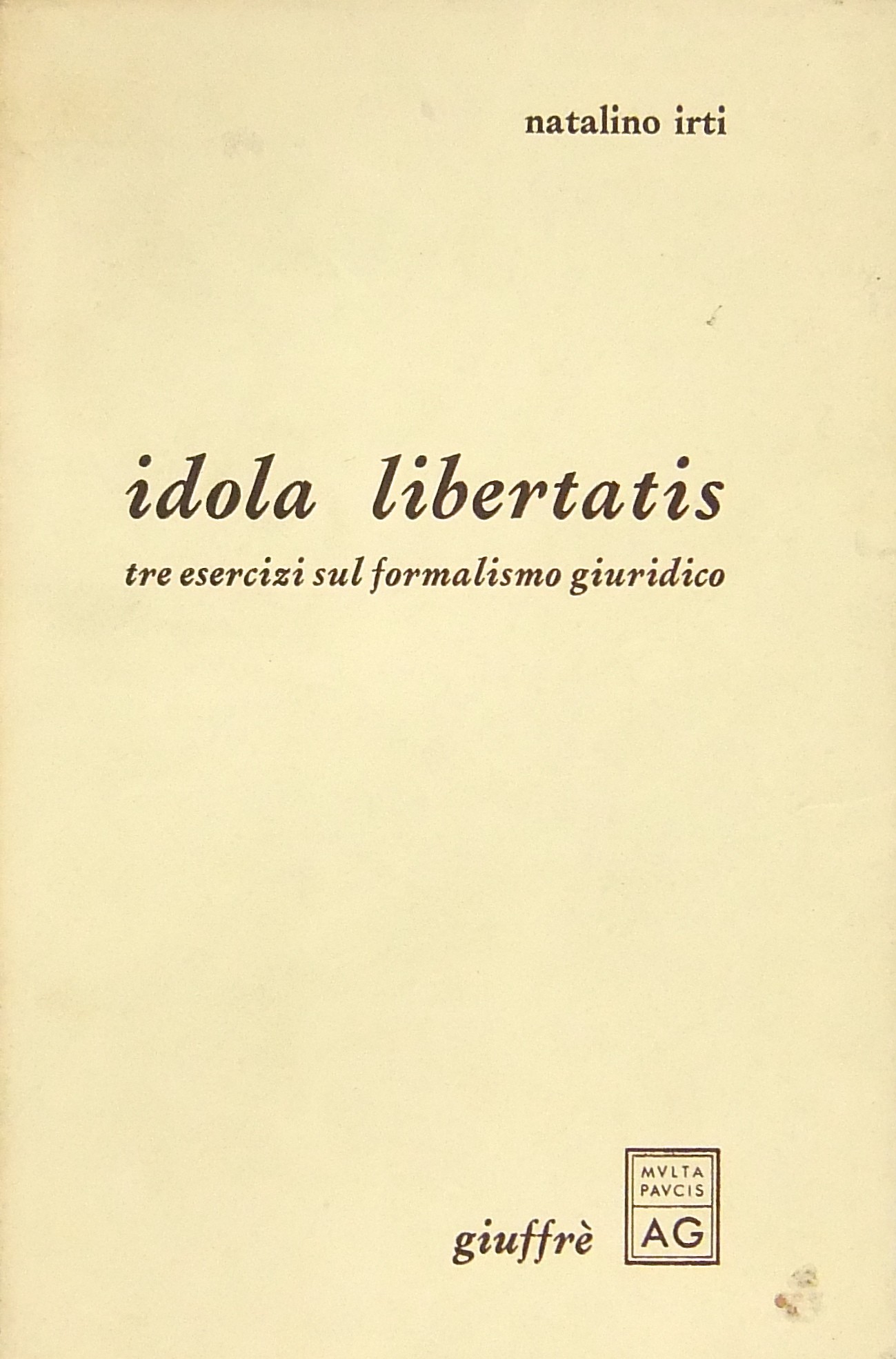 Idola libertatis. Tre esercizi sul formalismo giuridico