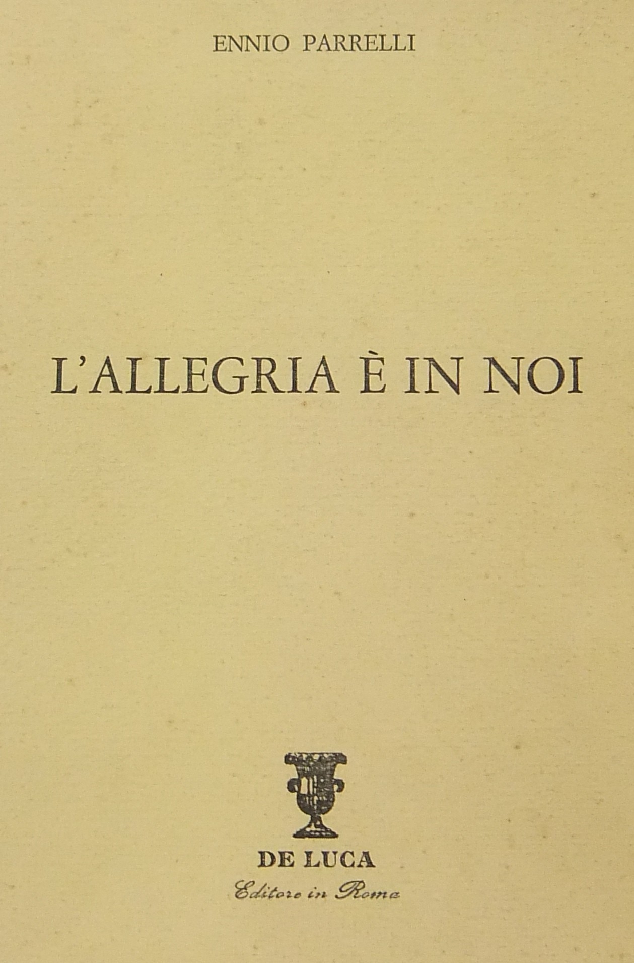L'allegria è in noi (1946-1980). Con quattro diseg