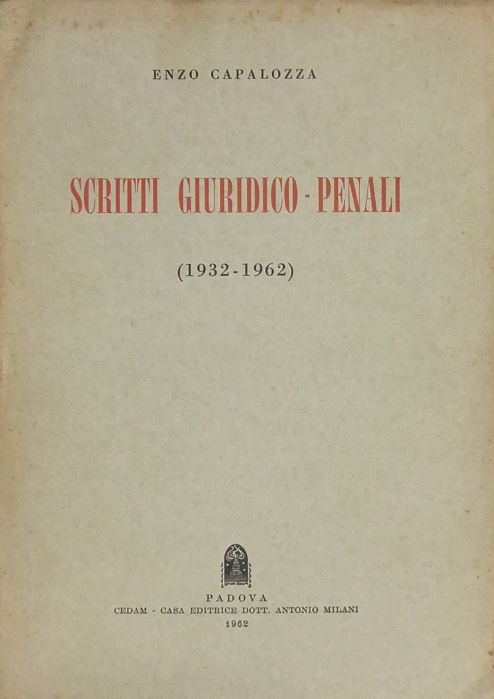 Scritti giuridico-penali. (1932-1962)